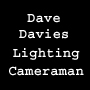 Dave Davies Lighting Camerman