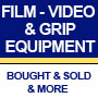 Film-Video & Grip Equipment Bought and Sold