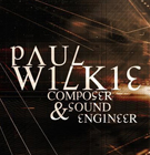 Paul Wilkie - Composer & Sound Engineer